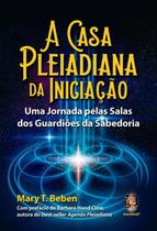 Casa pleiadiana da iniciacao,a - MADRAS EDITORA