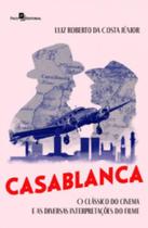 Casablanca O Clássico Do Cinema E As Diversas Interpretações