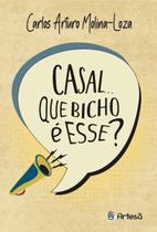 Casal. que bicho é esse passos para uma compreensão ecoetológica da incompreensão na relação home