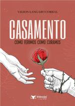 Casamento: Como Ferimos, Como Curamos Casamento: Como Ferimos, Como Curamos