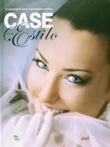 Casamento Como Voce Sempre Sonhou, o - Case com Estilo Casamento Como Voce Sempre Sonhou, o - Case com Estilo