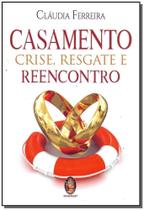 Casamento: Crise, Resgate e Reencontro