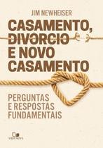 Casamento, Divórcio e Novo Casamento: Perguntas e Respostas Fundamentais
