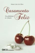 Casamento Feliz Possibilidade ou Utopia (2008)