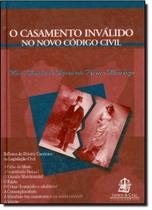 Casamento invalido no novo codigo civil, o Casamento invalido no novo codigo civil, o