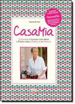 CasaMia: Cozinhar à Italiana com Amor e Paixão para a Família e os Amigos