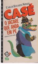 Casé, o Jacaré que Anda em Pé