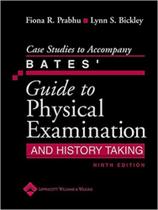 Case studies to accompany bates' guide to physical examination and history