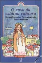 Caso da estatua cantora, o - ATUAL