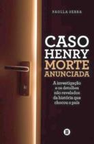Caso henry - morte anunciada