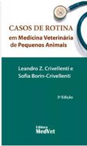 Casos De Rotina Em Medicina Veterinária De Pequenos Animais - 3 Edição - MedVet Casos De Rotina Em Medicina Veterinária De Pequenos Animais - 3 Edição - MedVet