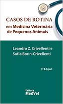 Casos de rotina em medicina veterinária de pequenos animais