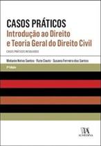 Casos Práticos - Introdução ao Direito e Teoria Geral do Direito Civil - Almedina