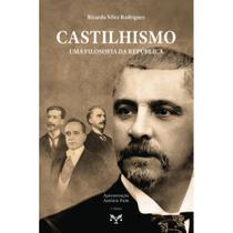 Castilhismo: Uma filosofia da República - Editora E.D.A.
