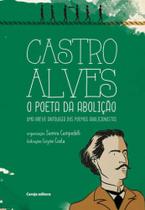 Castro alves - o poeta da aboliçao