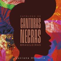 Catálogo de cantoras negras brasileiras Catálogo de cantoras negras brasileiras