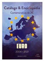 Catálogo & Enciclopédia Comemorativas de 2 Euros 2004-2021