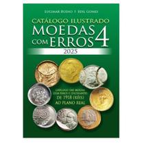 Catálogo Ilustrado Das Moedas Com Erros 4 Edição (2025) Catálogo Ilustrado Das Moedas Com Erros 4 Edição (2025)