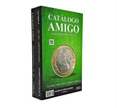 Catálogo Moedas E Cédulas Brasileiras - Catálogo Amigo 2022 Catálogo Moedas E Cédulas Brasileiras - Catálogo Amigo 2022