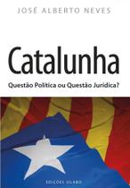 Catalunha. Questão Política ou Questão Jurídica Catalunha. Questão Política ou Questão Jurídica