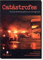 Catastrofes: atuacao multidisciplinar em emergencias - MARTINARI