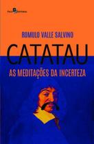 Catatau, as meditações da incerteza