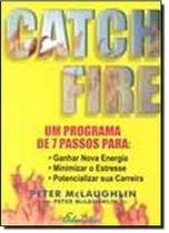 Catch Fire - Um Programa de 7 Passos - EDUCATOR