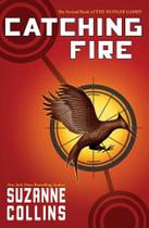 Catching Fire - The Second Book Of The Hunger Games