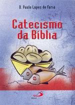Catecismo da Bíblia - Paulus Editora