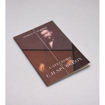 Catecismo de C. H. Spurgeon Charles H. Spurgeon