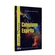 Catecismo Espírita - Catecismo Espírita -