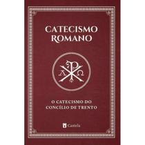 Catecismo romano - o catecismo do concilio de trento - CASTELA EDITORIAL