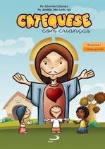 Catequese com crianças - Itinerário I - Paulus Editora Catequese com crianças - Itinerário I - Paulus Editora