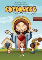 Catequese Com Crianças -Itinerário Ii - Catequizando - PAULUS Catequese Com Crianças -Itinerário Ii - Catequizando - PAULUS