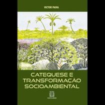 Catequese de transformação socioambiental - vol. 1 Catequese de transformação socioambiental - vol. 1