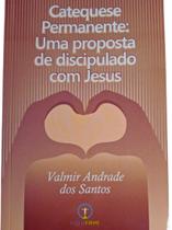 Catequese permanente : Uma proposta de discipulado com Jesus Catequese permanente : Uma proposta de discipulado com Jesus