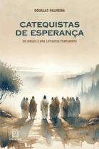 Catequistas De Esperança - Do Jubileu A Uma Catequese Permanente Catequistas De Esperança - Do Jubileu A Uma Catequese Permanente