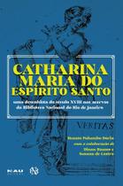 Catharina Maria do Espírito Santo Catharina Maria do Espírito Santo