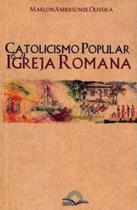 Catolicismo Popular E A Igreja Romana - Fonte Editorial - Editora Fonte Editorial
