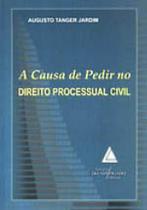 Causa de pedir no direito processual civil, a - LIVRARIA DO ADVOGADO Causa de pedir no direito processual civil, a - LIVRARIA DO ADVOGADO
