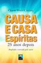 Causa e Casa Espírita - Edição Atualizada e Ampliada
