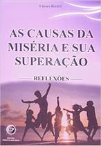 Causas da miseria e sua superacao, as - reflexoes - EDITORA ANGRA