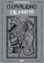 Cavaleiro de prata, o - EDITORA DE CULTURA Cavaleiro de prata, o - EDITORA DE CULTURA