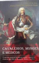 Cavaleiros, monges e medicos: saga dos cavaleiros da soberana militar ... - HERCULES