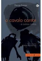 Cavalo Cantor, O - ESPELHO D´ALMA - ESCRITURAS