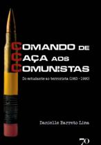 CCC - Comando de Caça aos Comunistas - Do Estudante ao Terrorista (1963 1980)
