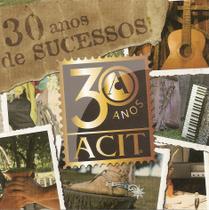 CD - 30 Anos De Sucessos - Acit - Vol 01