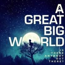 CD A Great Big World - Is There Anybody Out There - 2014 - 953093