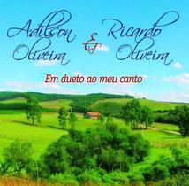 Cd - Adilson Oliveira & Ricardo Oliveira - Em Dueto Ao Meu Canto