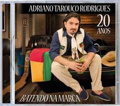 Cd - Adriano Tarouco Rodrigues - Batendo na Marca Cd - Adriano Tarouco Rodrigues - Batendo na Marca